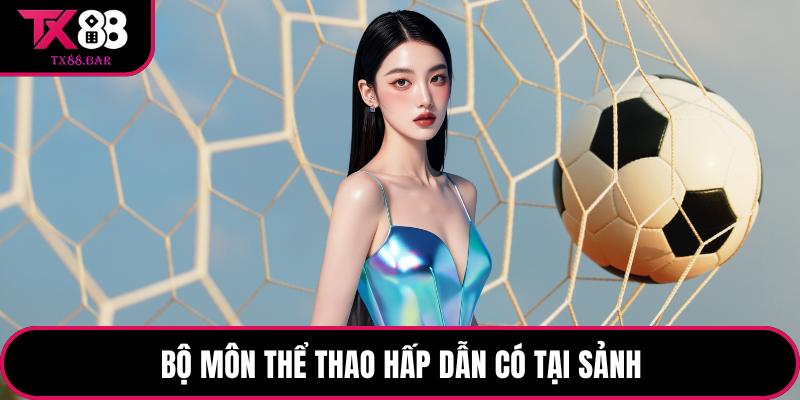 Bộ môn thể thao hấp dẫn có tại sảnh